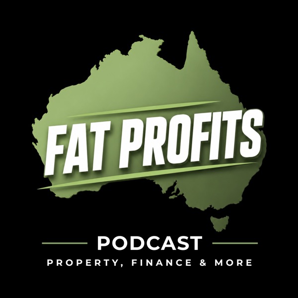 Fat Profits Podcast - Property, Finance & More podcast cover art
