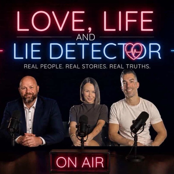 Love, Life and Lie Detectors podcast cover art