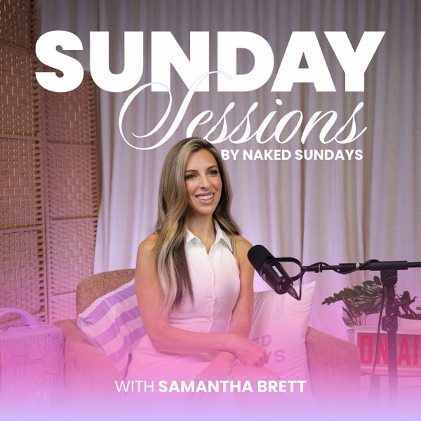 Naked Sundays | Sunday Sessions Podcast podcast cover art