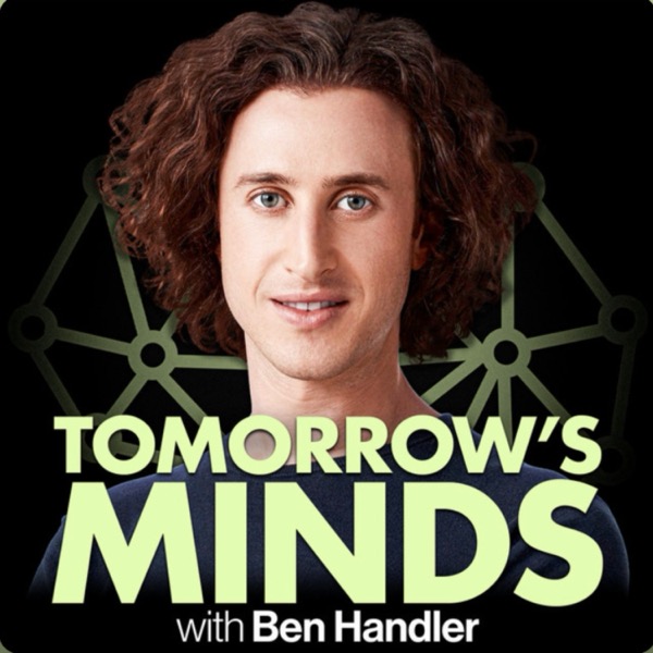 Tomorrow's Minds with Ben Handler podcast cover art